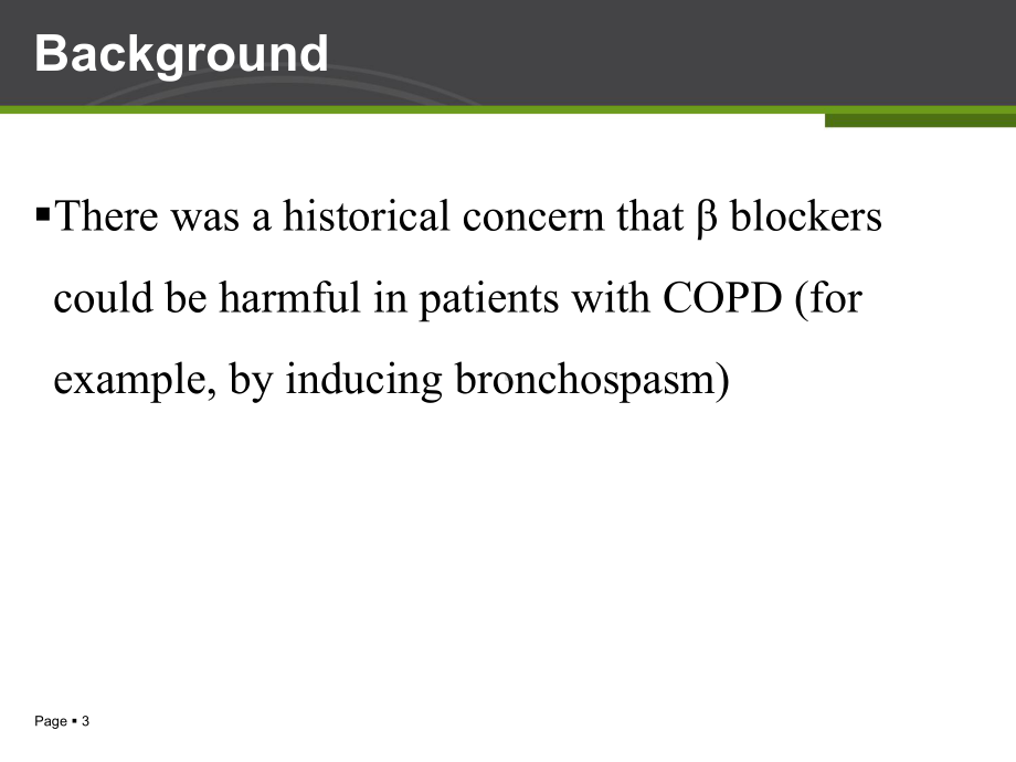 文献报告请示1230：bmjβ受体阻滞剂可改良俦发心梗的copd患者生计率 3[指南]课件.ppt_第3页