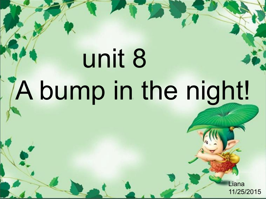 新概念英语青少版1AUnit8Abumpinthenight课件.ppt（纯ppt,可能不含音视频素材）_第1页