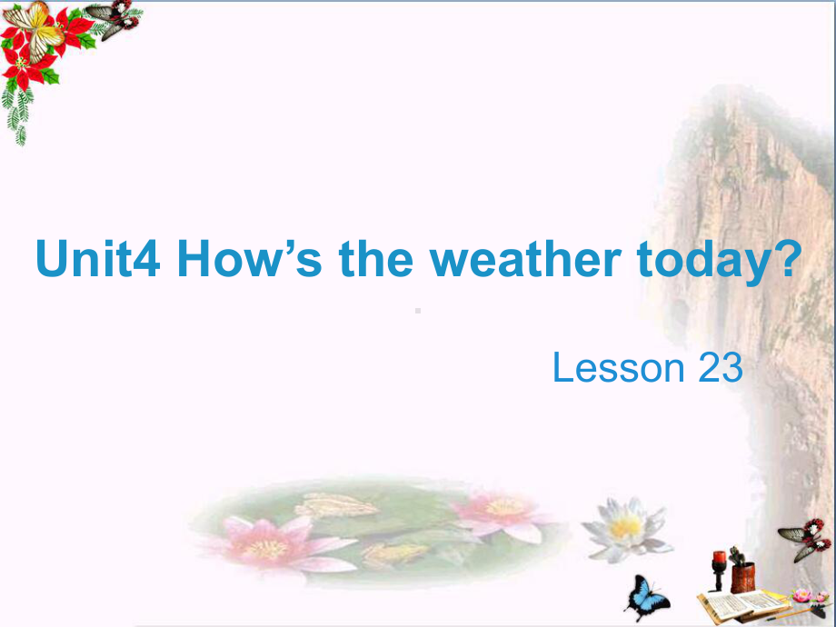 四年级英语上册Unit4How’stheweathertoday(Lesson23)教学课件人教精通版.ppt（纯ppt,可能不含音视频素材）_第1页