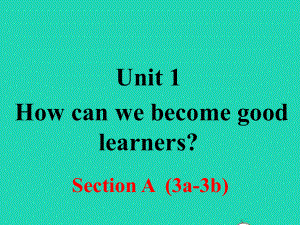 九年级英语全册-Unit-1-SectionA(3a—3b)课件.pptx（纯ppt,可能不含音视频素材）