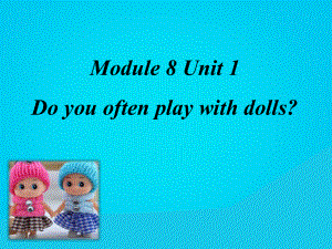 六年级英语上册Module8Unit1Doyouoftenplayw课件.ppt（纯ppt,可能不含音视频素材）