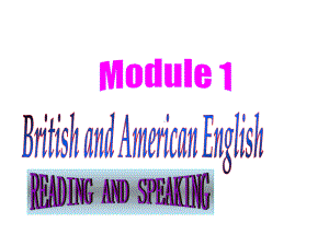 外研版高中英语必修5Module1《BritishandAmericanEnglish》课件.ppt（纯ppt,可能不含音视频素材）