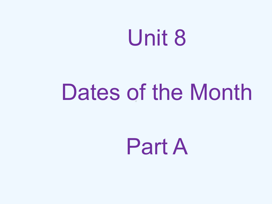 五年级英语下册-Unit-8-Dates-of-the-Months-Part-A课件2-.ppt（纯ppt,可能不含音视频素材）_第1页