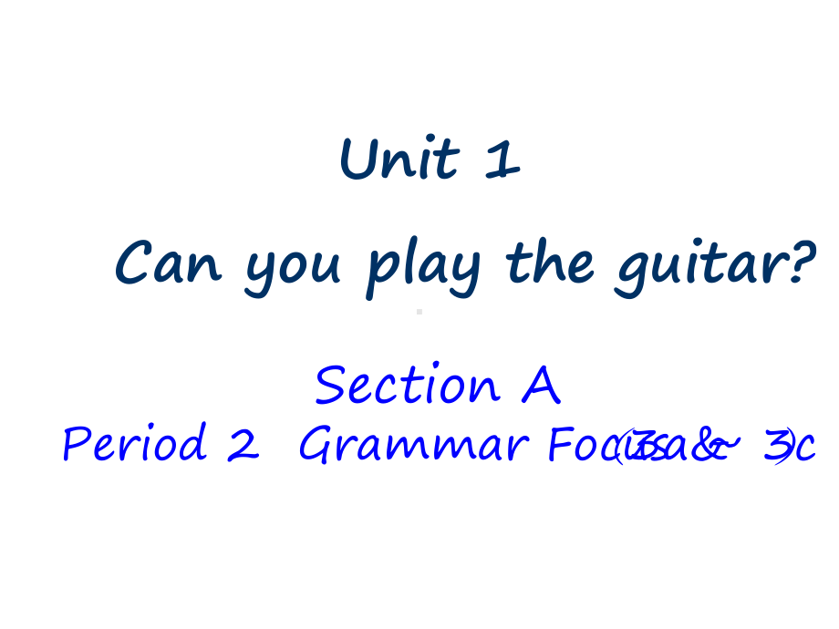 人教版七年级英语下册Unit1SectionAGrammarfocus3a3c课件.ppt（纯ppt,可能不含音视频素材）_第1页