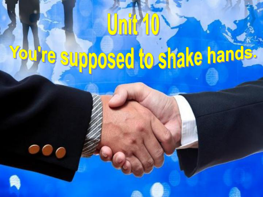 人教版九年级英语全册课件：unit10you'resupposedtoshakehandssectiona1第一课时.ppt（纯ppt,可能不含音视频素材）_第2页