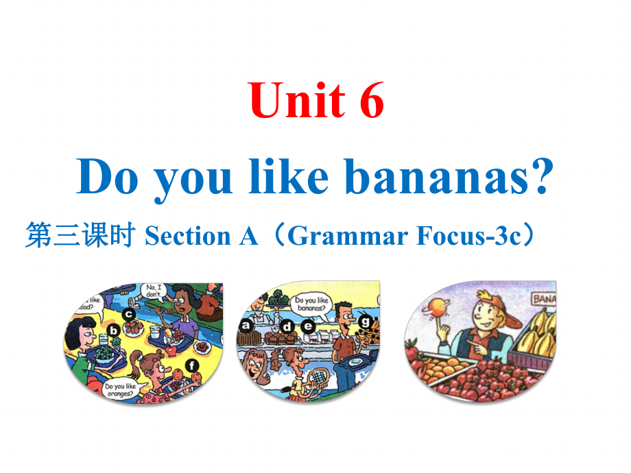 人教版七年级英语上册：Unit6-第三课时-Section-A(Grammar-Focus~3c-)1课件.ppt（纯ppt,可能不含音视频素材）_第1页