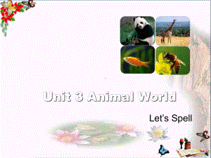 六年级英语上册Unit3AnimalWorld(Let’sSpell)优秀课件.ppt（纯ppt,可能不含音视频素材）