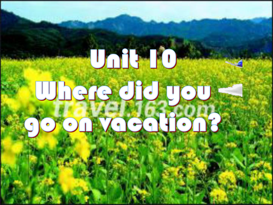 人教版新目标英语七年级下册《Unit-10-Where-did-you-go-on-vacation-》课件.ppt（纯ppt,可能不含音视频素材）_第1页