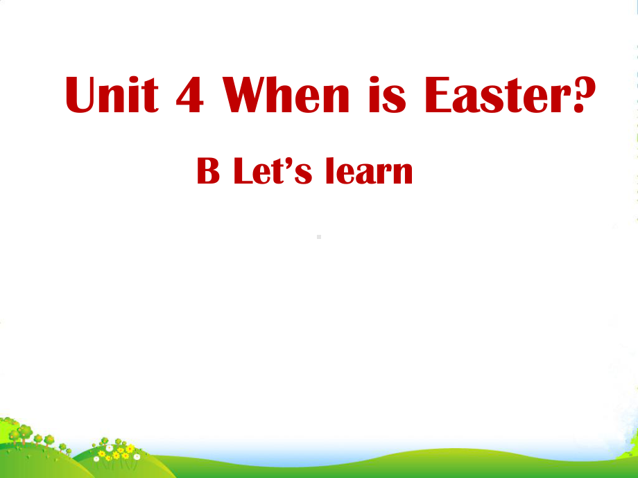 人教(PEP)五年级英语下Unit4-When-is-Easter-partB-lets-learn课件.ppt（纯ppt,可能不含音视频素材）_第1页