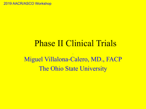 Phase-II-Trials-Methods-in-Clinical-Cancer-ResearchII期试验方法在临床癌症的研究课件.ppt