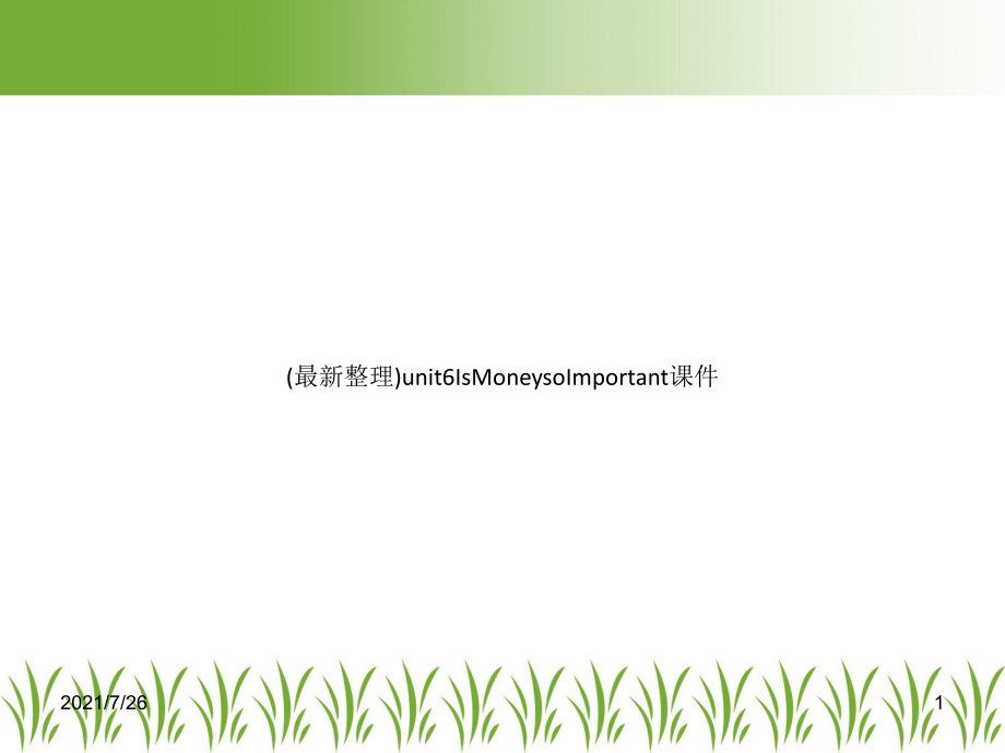 (最新整理)unit6IsMoneysoImportant课件.ppt（纯ppt,可能不含音视频素材）_第1页