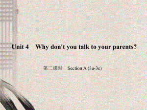 八年级英语下册Unit4Whydon'tyoutalktoyourparents第二课时S课件.ppt（纯ppt,可能不含音视频素材）