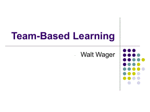 Team-Based-Learning--Florida-State-University以团队为基础的学习-课件.ppt