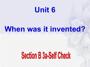 公开课获奖《U6-When-was-it-invented-6-B-课件.ppt