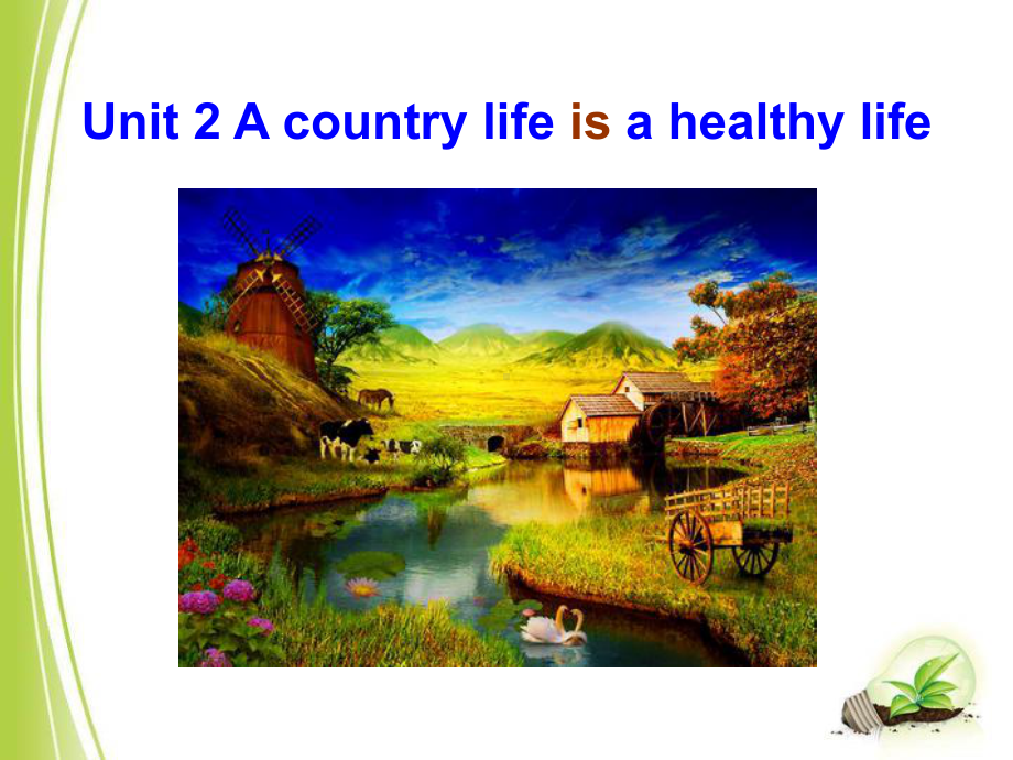 《A-country-life-is-a-healthy-life》教学讲解课件-.pptx_第1页