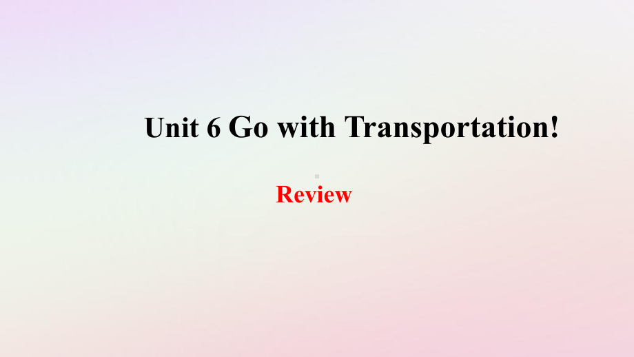 八年级英语上册Unit6GowithTransportation复习课件.pptx_第1页