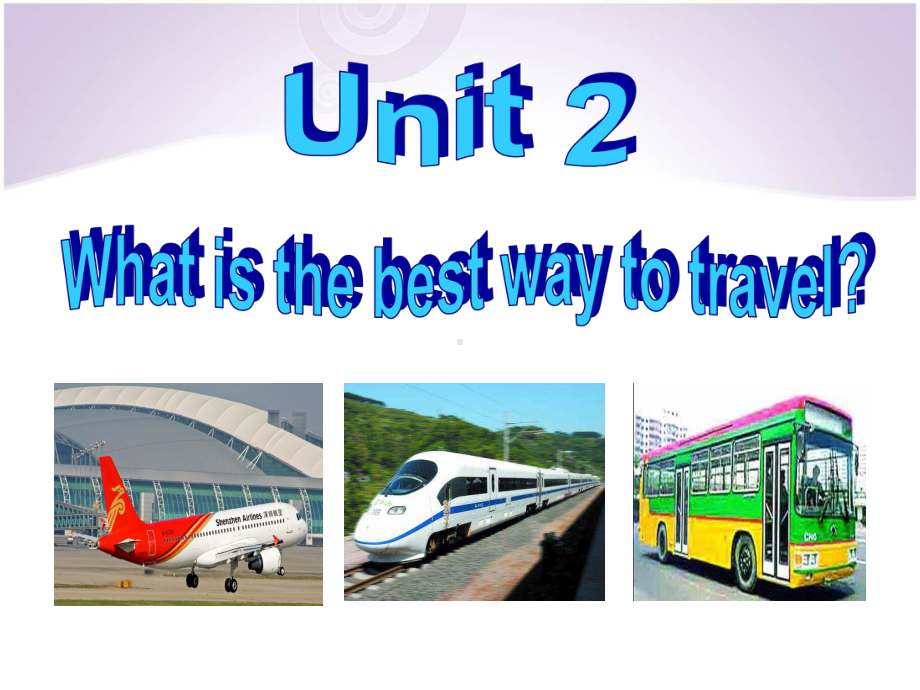 Module-4-Unit-2What-is-the-best-way-to-travel课件(同名717).ppt（纯ppt,可能不含音视频素材）_第3页