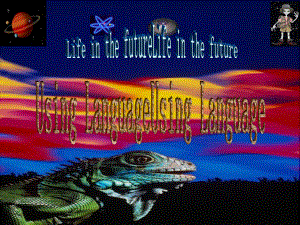 人教版必修五-Unit-3-Life-in-the-future-Using-language课件.ppt