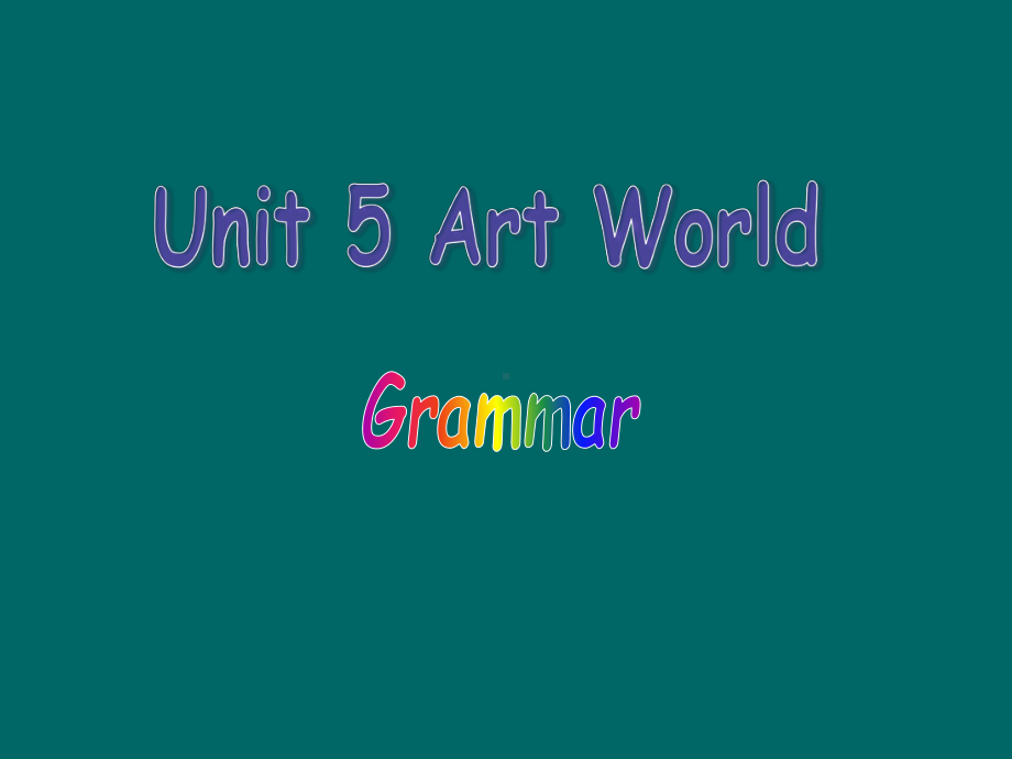 牛津译林版9A-Unit5-Art-world-Grammar课件.ppt（纯ppt,可能不含音视频素材）_第1页