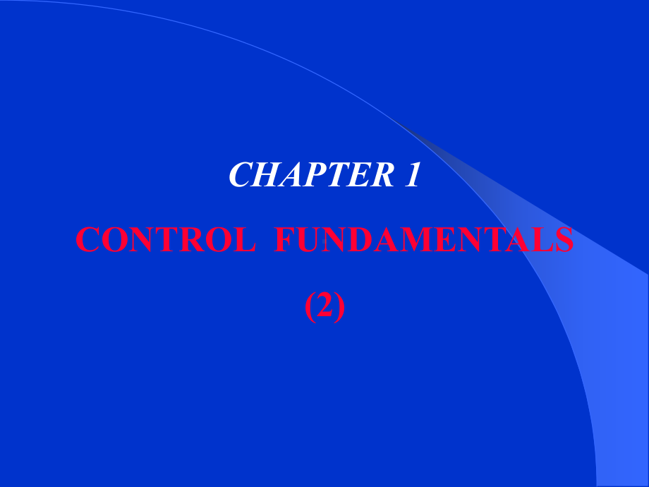 楼宇第02次课-楼宇第01次课-CHAPTER-1-CONTROL-FUNDAMENTALS-(2课件.ppt_第1页