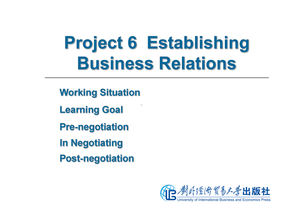 商务英语谈判Project-6-Establishing-Business-Relations[精]课件.ppt_第1页