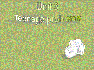 牛津译林版9A-Unit3-Teenage-problems-Welcome-to-the-unit课件.ppt（纯ppt,可能不含音视频素材）