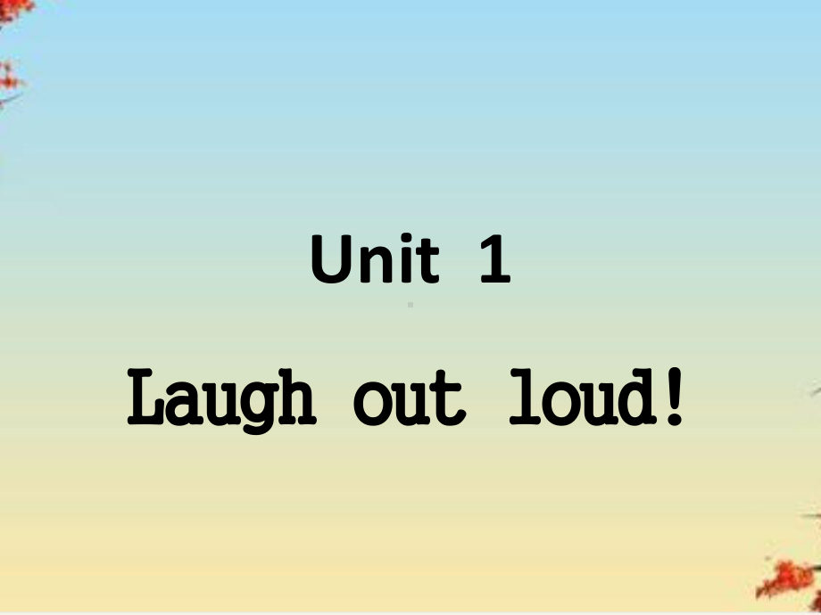 外研版英语选择性必修一课件Unit-1-Laugh-out-loud!-period-1课件.pptx（纯ppt,可能不含音视频素材）_第1页