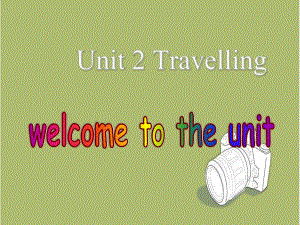 牛津译林版8B-Unit2-Travelling-welcome-to-the-unit课件.ppt（纯ppt,可能不含音视频素材）