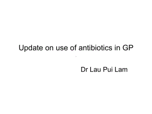 抗生素课件(英文)-Update-on-use-of-antibiotics-in-GP(.ppt