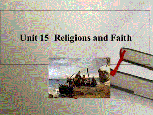 美国历史文化概况(英文版)UNIT-15-Religions-and-Faith[精]课件.ppt（纯ppt,可能不含音视频素材）