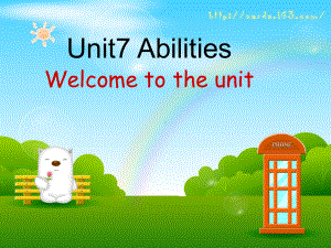 译林牛津版-7B-U7-Abilities-Welcome-to-the-unit-教学课件-.ppt（纯ppt,可能不含音视频素材）