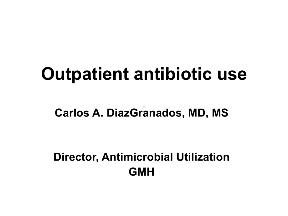 门诊病人抗生素的使用(英文)Outpatient-antibiotic-use课件.ppt_第1页