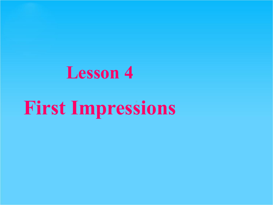 英语Unit13-lesson4-First-impressions课件(北师大版必修5).ppt（纯ppt,可能不含音视频素材）_第1页