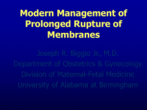 预防胎膜灶破的现代管理(英文)Modern-Management-of-Prolonged-R课件.ppt