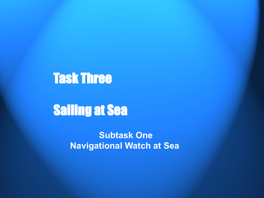 航海英语视听说module-two-Task-Three-Sailing-at-Sea-课件.ppt（纯ppt,可能不含音视频素材）_第1页