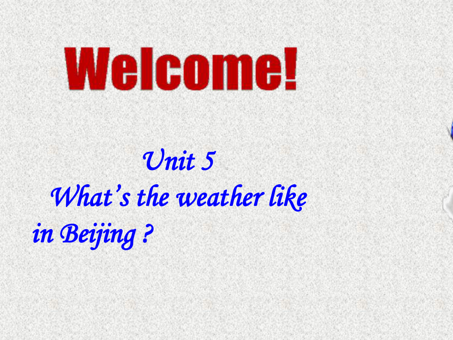 高教版中职英语(基础模块-预备级)Uint-5《What’s-the-weather-like-in-Beijing》课件1.ppt_第1页