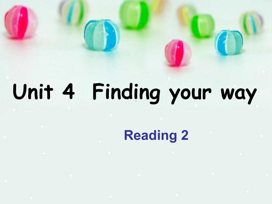 公开课获奖《Unit4-Finding-your-way-reading-2》课件(公开课)-.ppt_第1页