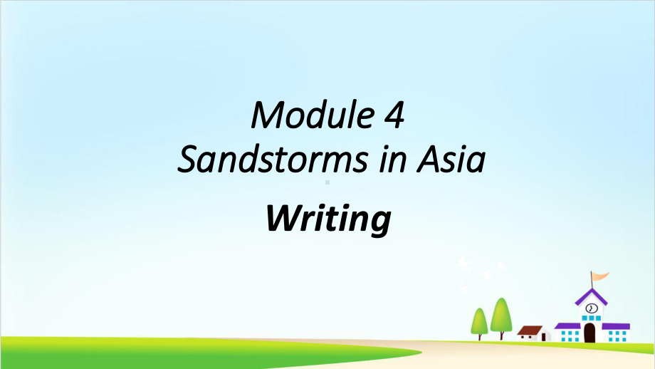 外研版高中英语必修三Module-4-Sandstorms-in-Asia-Writing教学课件41.ppt（纯ppt,可能不含音视频素材）_第1页