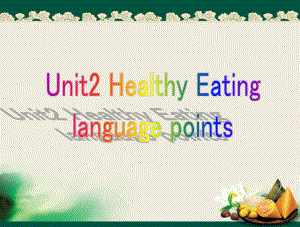 人教版高中英语必修三unit2-healthy-eating-using-language课件.ppt（纯ppt,可能不含音视频素材）