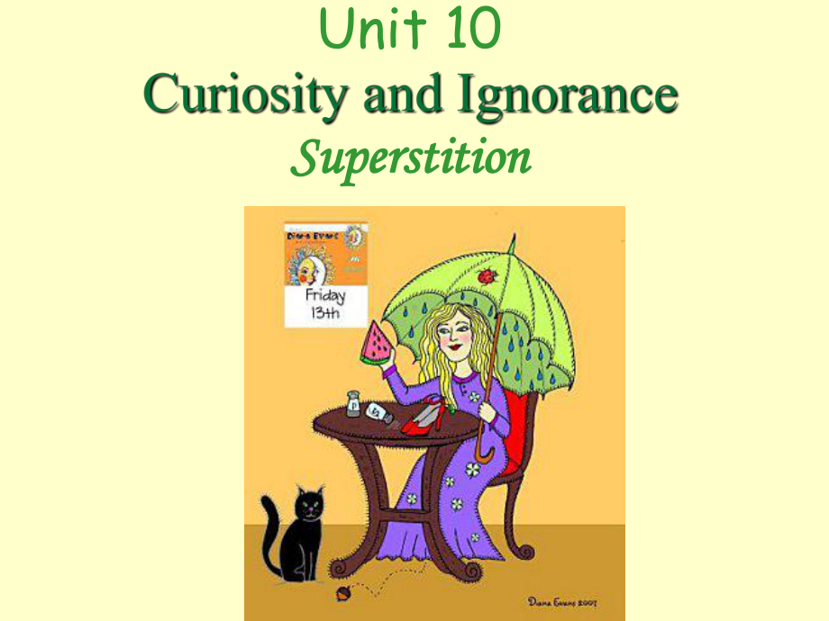 英语口语课件-Unit-10-superstition-Curiosity-and-Ignorance.ppt（纯ppt,可能不含音视频素材）_第1页