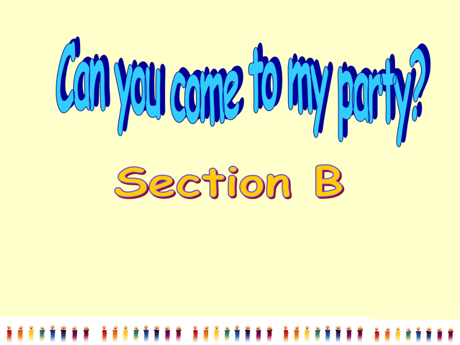 人教版七年级上册《英语》《Unit 9 Can you come to my party 》sectionBppt课件（共15张PPT）.ppt_第1页