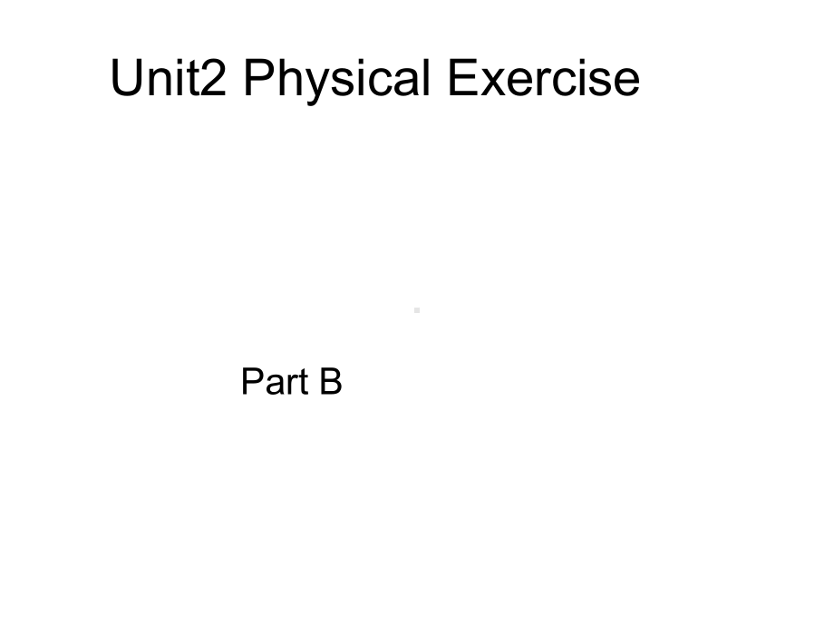 六年级英语上册Unit2《PhysicalExercises》(PartB)课件2(新版)闽教版.ppt（纯ppt,可能不含音视频素材）_第1页