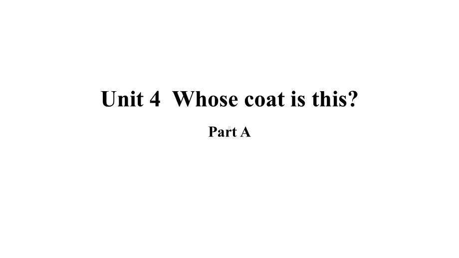 三年级英语下册Unit4WhoseCoatIsThis课件2陕旅版.ppt（纯ppt,可能不含音视频素材）_第1页