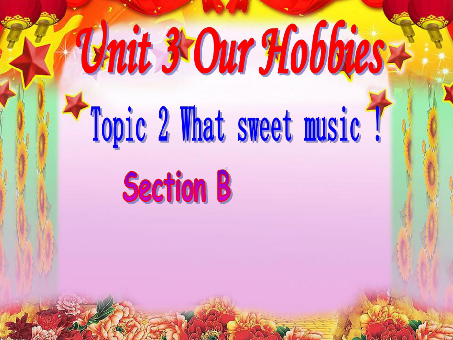 仁爱版八年级英语上Unit-3-Topic-2-what-sweet-music-Section-B-课件-(3.ppt（纯ppt,可能不含音视频素材）_第1页