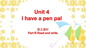 六年级上册英语课件-UNIT 4 I have pen pal Period 5 Part B Read and write 人教PEP版(共10张PPT).pptx