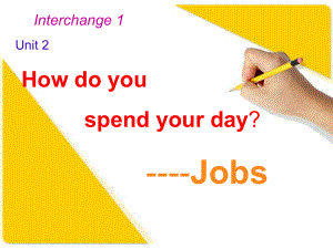 剑桥国际英语教程Unit2-how-do-you-spend-your-day课件.ppt（纯ppt,可能不含音视频素材）