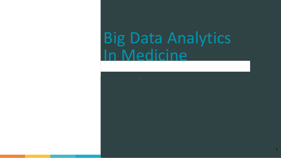 Big-Data-Analytics-In-Medicine-大数据分析-公开课课件.pptx_第1页