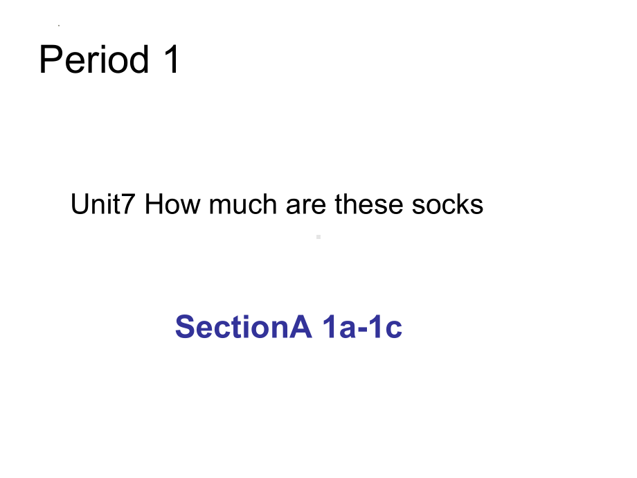 Unit7 how much are these socks SectionA1a-1c 课件 2022-2023学年人教版七年级上册英语.pptx（纯ppt,可能不含音视频素材）_第1页