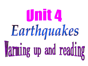 公开课优秀课件推选-book1-unit-4-earthquake.ppt（纯ppt,可能不含音视频素材）