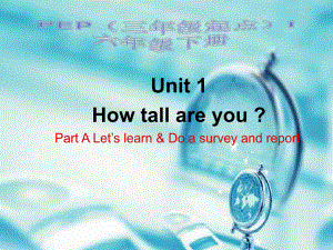 六年级下册英语课件：Unit 1 How tall are you？A-Let’s learn人教PEP版(共21张PPT).ppt